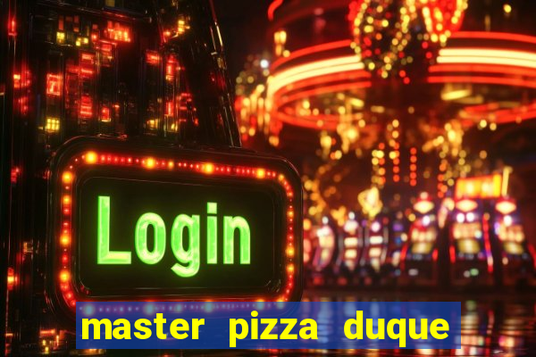 master pizza duque de caxias parque fluminense